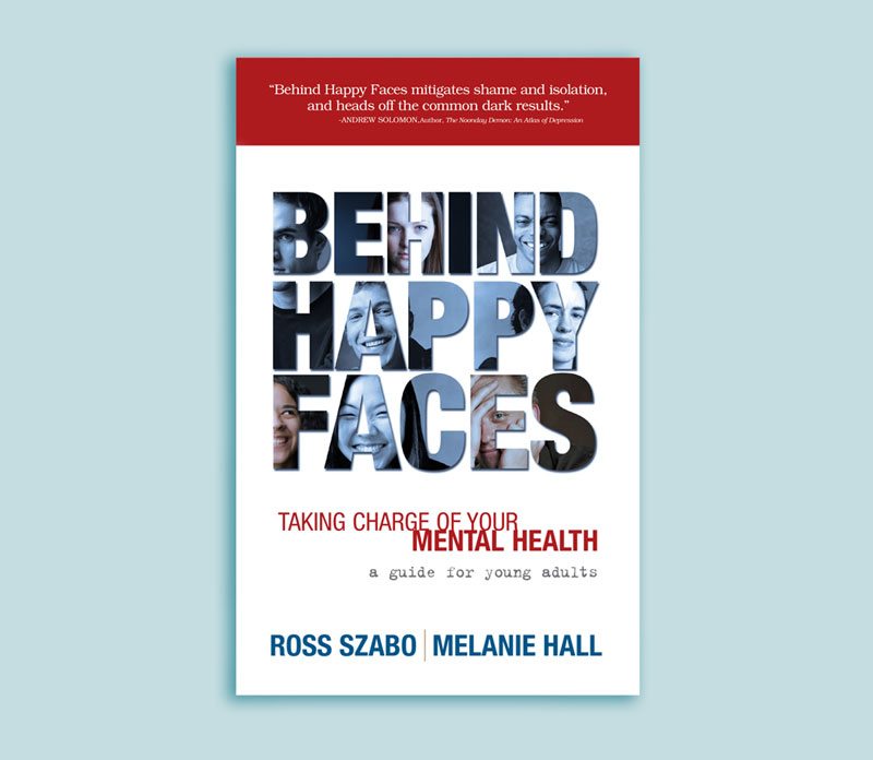 Behind Happy Faces by Ross Szabo